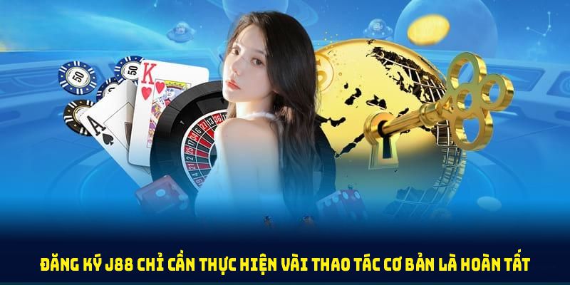 Đăng ký J88 chỉ cần thực hiện vài thao tác cơ bản là hoàn tất