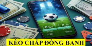 Kèo chấp đồng banh