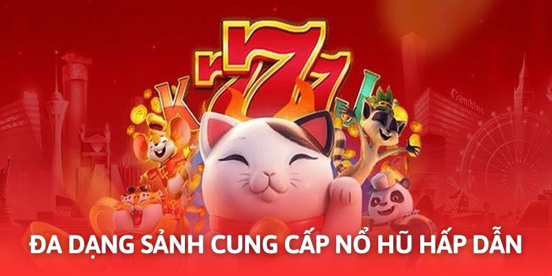 Nhiều sảnh hoạt động uy tín cung cấp dịch vụ tại nổ hũ J88