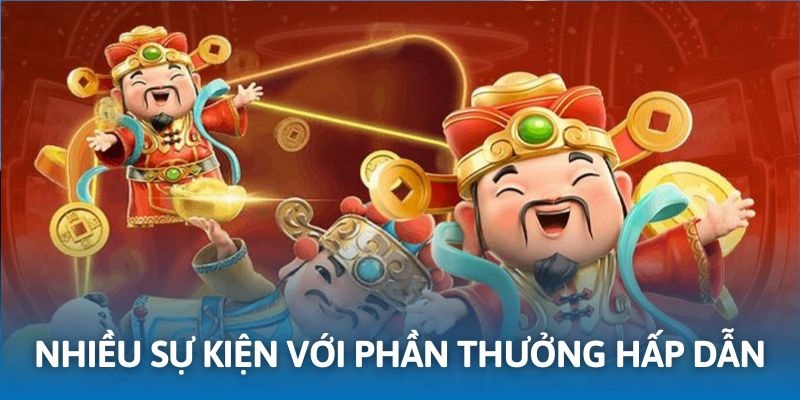 Nổ hũ thần tài nhiều phần thưởng từ các sự kiện nổi bật