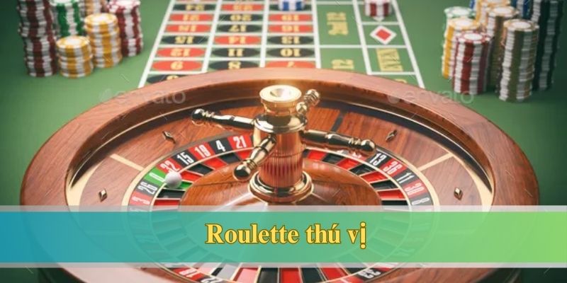 Roulette đem đến những vòng quay đỉnh cao