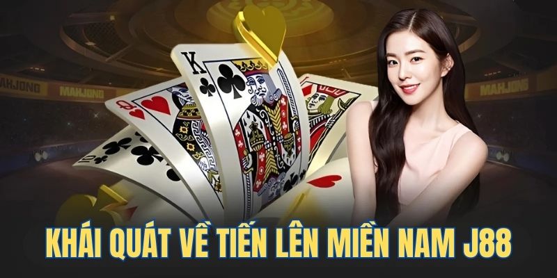 Khái quát chung về sản phẩm game Tiến Lên miền Nam